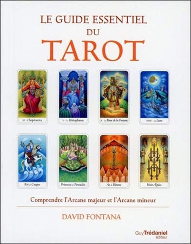 Le guide essentiel du Tarot Le guide essentiel du Tarot