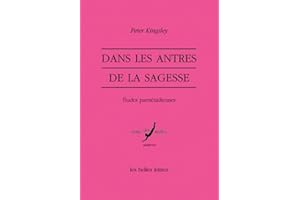 Dans les Antres de la sagesse: Études parménidiennes