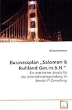 Businessplan ¿Salomon: Ein praktischer Ansatz für die Unternehmensgründung im Bereich IT-Consulting. by