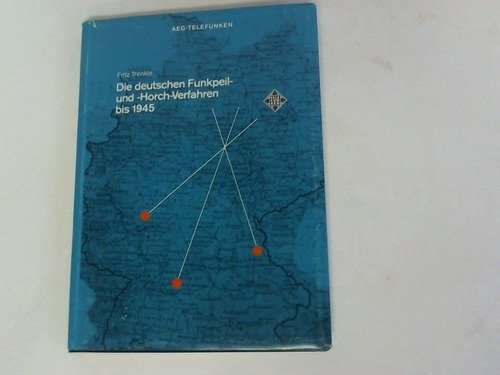 Die deutschen Funkpeil- und -Horch-Verfahren bis 1945 Die deutschen Funkpeil- und -Horch-Verfahren bis 1945