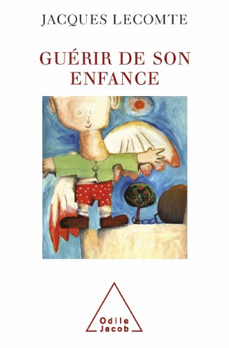 Download Guérir de son enfance Download Guérir de son enfance