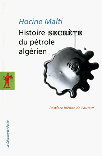 Télécharger Histoire secrète du pétrole algérien (POCHES ESSAIS t. 372) PDF