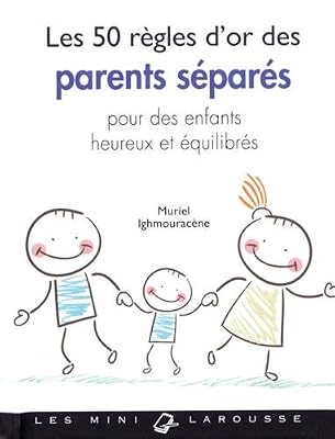 Larousse Les 50 règles d'or des parents séparés