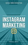 Instagram Marketing - Social Media Marketing für Instagram by Thimo Beck