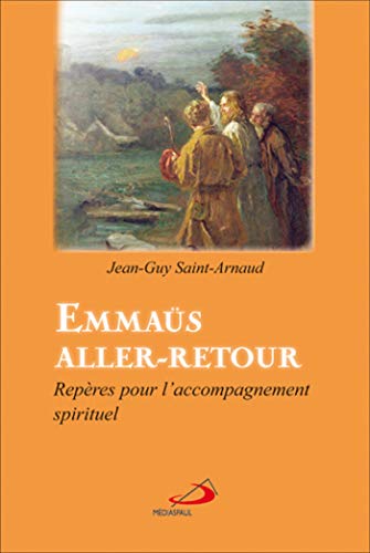 Télécharger Emmaüs aller-retour Repères pour l'accompagnement spirituel PDF