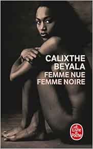 Amazon Fr Femme Nue Femme Noire Beyala Calixthe Livres