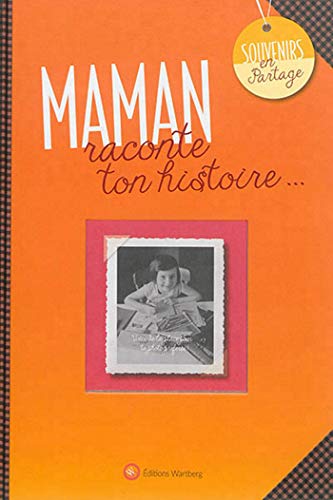 Télécharger Maman, raconte ton histoire... livre En ligne
