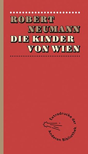 Die Kinder von Wien (Extradrucke der Anderen Bibliothek, Band 8)