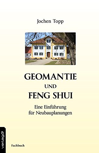 Download Geomantie und Feng Shui: Eine Einführung für Neubauplanungen