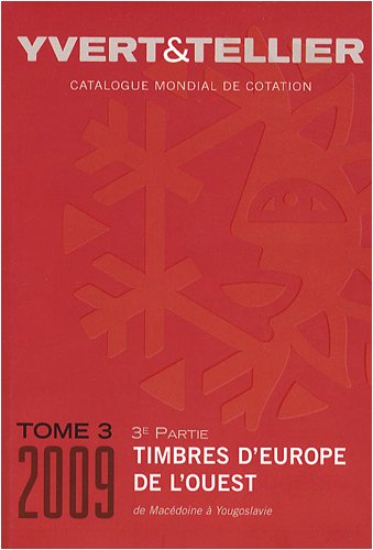 Télécharger Catalogue de timbres-poste d'Europe de l'Ouest : Tome 3 (3e partie), Macédonie à Yougoslavie PDF Ebook En Ligne