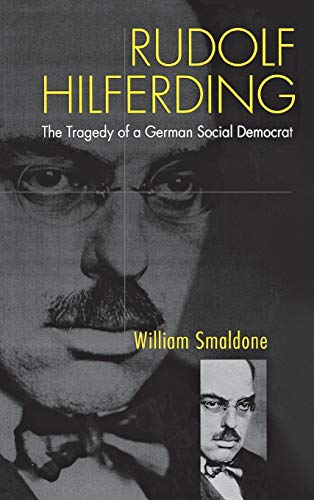 Rudolf Hilferding - The Tragedy of a German Social Democrate livre