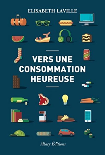 Vers une consommation heureuse Vers une consommation heureuse