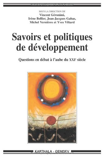 Savoirs et politiques de développement : Questions en débat à l'aube du XXIe siècle Savoirs et politiques de développement : Questions en débat à l'aube du XXIe siècle