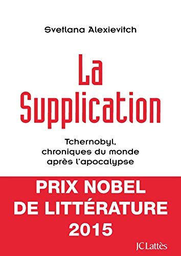 Télécharger LA SUPPLICATION TCHERNOBYL: Tchernobyl, chroniques du monde après l'apocalypse Livre eBook France