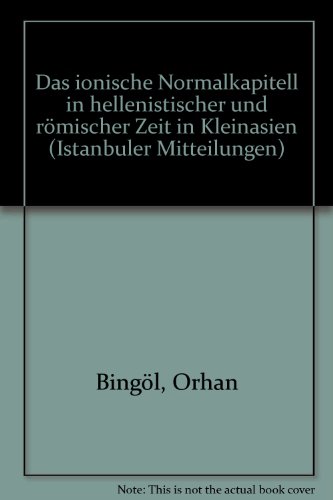 Das Ionische Normalkapitell In Hellenistischer Und Romischer Zeit In Kleinasien Pdf Kindle Alycijbarclay