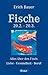 Fische 20.02.-20.03.: Alles über die Fische: Liebe - Gesundheit - Beruf by
