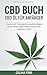 Produktbild CBD Buch: CBD Öl für Anfänger; Wie du mit Cannabidiol endlich deine Gesundheit optimieren und Stress abbauen wirst!