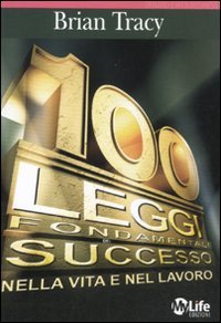 Le 100 Leggi Fondamentali Del Succe Le 100 Leggi Fondamentali Del Succe
