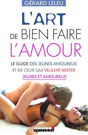 L Art De Bien Faire L Amour Couple French Edition Ebook Leleu Gerard Amazon De Kindle Shop