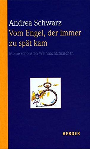 Vom Engel, der immer zu spät kam: Meine schönsten Weihnachtsmärchen