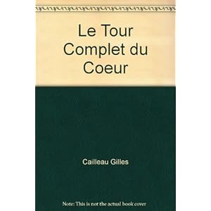 Le Tour Complet du Coeur Livre en Ligne Le Tour Complet du Coeur Livre en Ligne - Telecharger Ebook