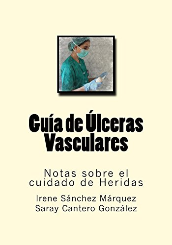 Guia de Ulceras Vasculares (Notas sobre el cuidado de Heridas nº 13)