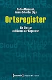 Ortsregister: Ein Glossar zu Räumen der Gegenwart (Sozialtheorie) by 