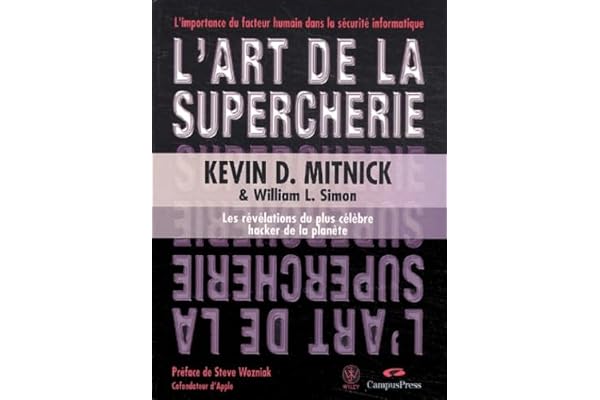 L'art de la supercherie : Les révélations du plus célèbre hacker de la planète