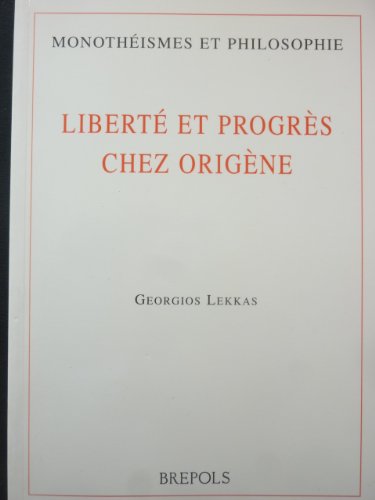 Liberté et Progrès chez Origène francais Liberté et Progrès chez Origène francais