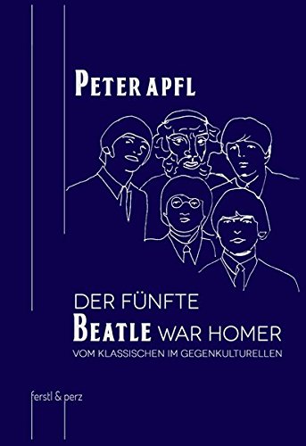 Preisvergleich Produktbild Der fünfte Beatle war Homer: Vom Klassischen im Gegenkulturellen