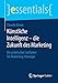 Künstliche Intelligenz - die Zukunft des Marketing: Ein praktischer Leitfaden für Marketing-Manager (essentials) by 