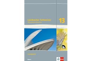 Lambacher Schweizer Mathematik 13. Ausgabe Bayern: Lösungen Klasse 13 (Lambacher Schweizer Mathematik. Ausgabe für Bayern ab 2023)