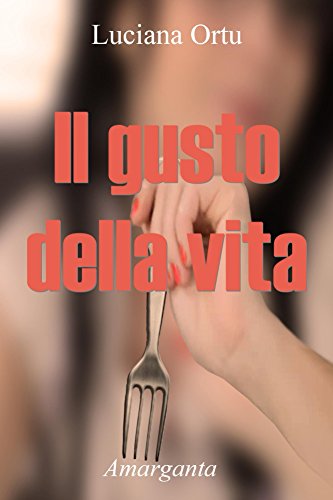 Luciana Ortu - Il gusto della vita (2016)
