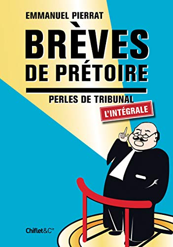 Brèves de prétoire L'intégrale Brèves de prétoire L'intégrale