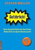 Image de Gefährlich! - Band 2: Nutze die geniale Macht des Sog-Prinzips. Befreie Dich aus diesem Sklavensyst