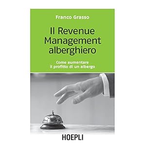 Il Revenue Management alberghiero: Come aumentare il profitto di un albergo