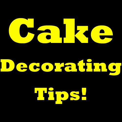 Cake Decorating Tips! Step by Step Guide on the Basics of Cake