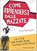 Come riprendersi dalle mazzate - Brian Babington, A. Mazza