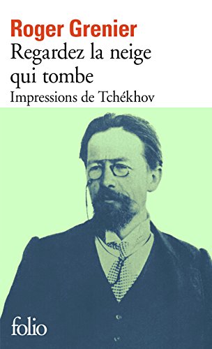 Regardez la neige qui tombe : Impressions de Tchekhov
