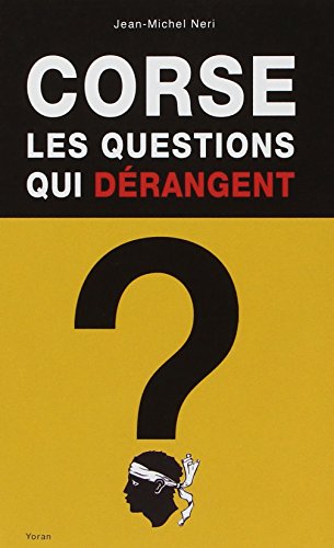 Corse, les questions qui dérangent Corse, les questions qui dérangent