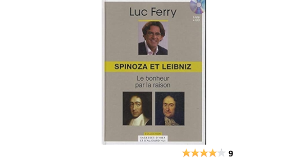 Spinoza Et Leibniz Le Bonheur Par La Raison Le Figaro Amazon Fr Livres