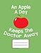 Produktbild An Apple A Day Keeps The Doctor Away: Primary Story Journal Composition Notebook, Wide Ruled 7.5 x 9.25 inches, 110 pages, back to school writing pad ... and Office Supply, Journal and Writing Books)