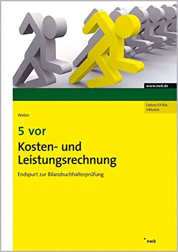 5 vor Kosten- und Leistungsrechnung: Endspurt zur Bilanzbuchhalterprüfung (NWB Bilanzbuchhalter)