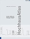Hochhaus Atlas: Typologie und Beispiele - Planung und Konstruktion - Technologie und Betrieb by 