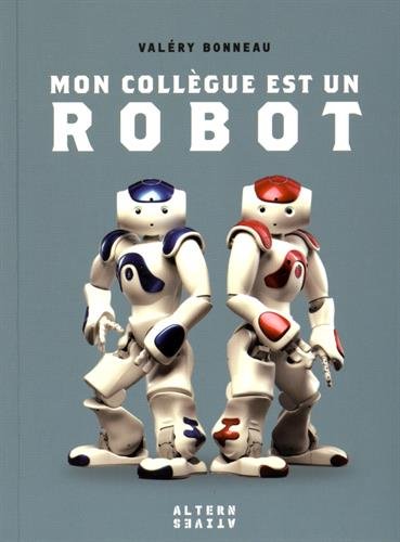 couverture de : Mon coll&egrave;gue est un robot