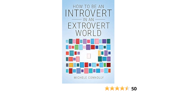 How To Be An Introvert In An Extrovert World Amazon De Connolly Michele Fremdsprachige Bucher