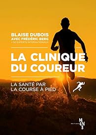La clinique du coureur - Blaise Dubois - Babelio
