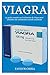 Produktbild Viagra: Le guide complet sur l'utilisation du Viagra pour atteindre une satisfaction sexuelle maximale (Édition française)