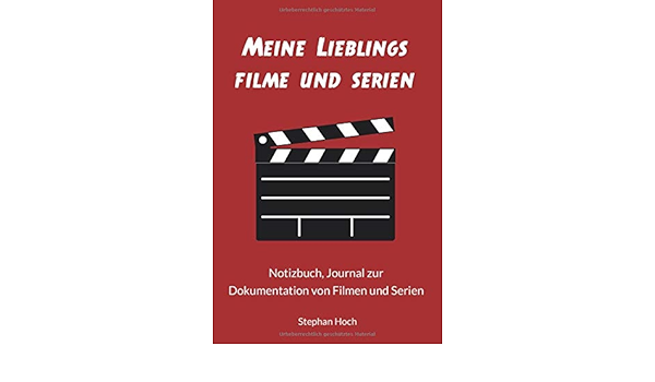 Meine Lieblings Filme Und Serien Notizbuch Journal Zur Dokumentation Von Filmen Und Serien Amazon De Hoch Stephan Bucher