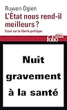 L'État nous rend-il meilleurs? Essai sur la liberté politique